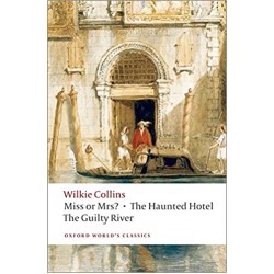Collins, Wilkie, Miss or Mrs?, The Haunted Hotel, The Guilty River (Paperback)