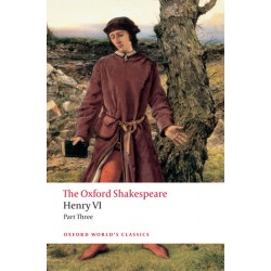 Shakespeare, William, The Oxford Shakespeare: Henry VI Part Three (Paperback)