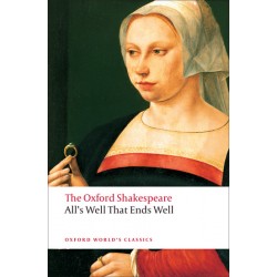 Shakespeare, William, The Oxford Shakespeare: All's Well that Ends Well (Paperback)