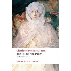 Gilman, Charlotte Perkins, The Yellow Wall-Paper and Other Stories (Paperback)
