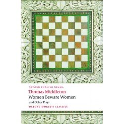Middleton, Thomas, Women Beware Women, and Other Plays (Paperback)