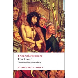 Nietzsche, Friedrich, Ecce Homo How To Become What You Are (Paperback)