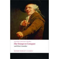 Goldsmith, Oliver; Fielding, Henry; Garrick, David; Colman, George; O'Keeffe, John, She Stoops to Conquer and Other Comedies (Paperback)