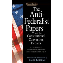 Anti Federalist Papers Constitutional Co ; Ketcham, Ralph