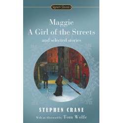 Maggie, A Girl of the Streets and Select ; Crane, Stephen
