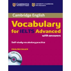 Cambridge Vocabulary for IELTS Advanced Band 6.5+ Edition with answers and Audio CD