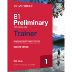 B1 Preliminary for Schools Trainer 1  B1 Preliminary for Schools Trainer 1  without Answers with audio / video on Cambridge One 2ed
