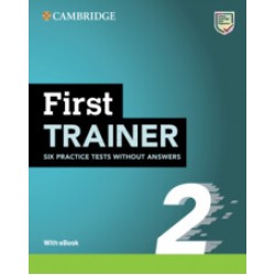 First Trainer 2 First Trainer 2 Six Practice Tests without Answers with audio / video on Cambridge One 2ed