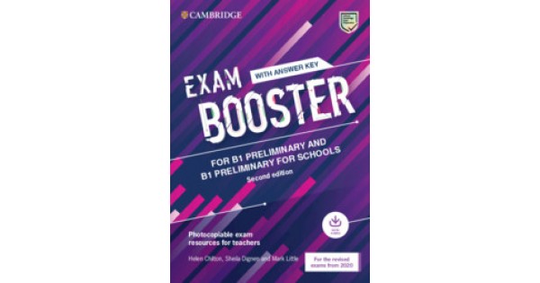 Photocopiable Exam Resources for Teachers Exam Booster for Preliminary and Preliminary for Schools with Answer Key with Audio for the Revised 2020 Exams Cambridge English Exam Boosters 