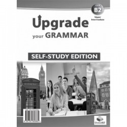 Upgrade your Grammar - Level B2 - Self-study Edition