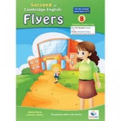 Teacher's Guide for Cambridge YLE - Succeed in A2 FLYERS - 2018 Format - 8 Practice Tests - Teacher's Edition with CD