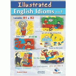 Illustrated Idioms - Levels: B1 & B2 - Book 1 - Self-Study Edition