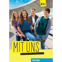 Mit uns B1+ Deutsch für Jugendliche / Kursbuch