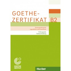 Goethe-Zertifikat B2 – Prüfungsziele, Testbeschreibung Deutschprüfung für Jugendliche und Erwachsene