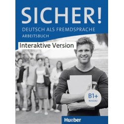 Sicher! B1+ – Interaktive digitale Ausgabe Digitalisiertes Arbeitsbuch mit integrierten Audiodateien und interaktiven Übungen