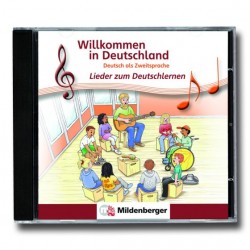 Willkommen in Deutschland - Lieder zum Deutschlernen Deutsch als Zweitsprache / Audio-CD