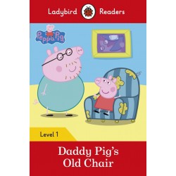 Peppa Pig: Daddy Pig’s Old Chair - Level 1; Pre-A1; YLE STARTERS