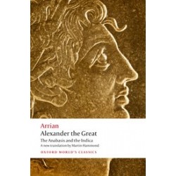 Arrian, Alexander the Great The Anabasis and the Indica (Paperback)