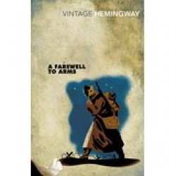 A Farewell To Arms by Hemingway, Ernest