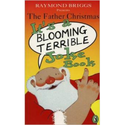 The Father Christmas it's a Bloomin' Terrible Joke Book (Puffin Jokes, Games, Puzzles) (5+  ani)