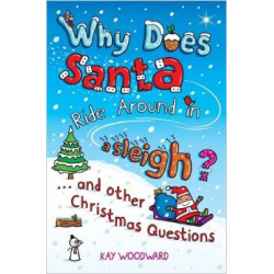 Why Does Santa Ride Around in a Sleigh?: . . . and Other Christmas Questions (7+  ani)